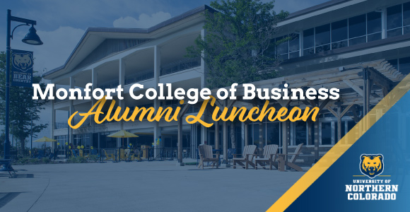 Monfort College of Business Alumni Luncheon with picture of University Center